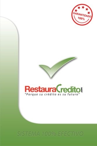 Reparacion de Credito: Aprendiendo Reparacion de Credito (El Metodo Que Si Funciona) (Volume 1) (Spanish Edition)