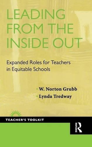 Leading from the Inside Out: Expanded Roles for Teachers in Equitable Schools (Teacher's Toolkit)