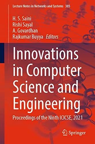 Innovations in Computer Science and Engineering: Proceedings of the Ninth ICICSE, 2021 (Lecture Notes in Networks and Systems, 385)