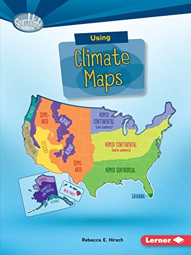 Using Climate Maps (Searchlight Books â¢ â What Do You Know about Maps?)