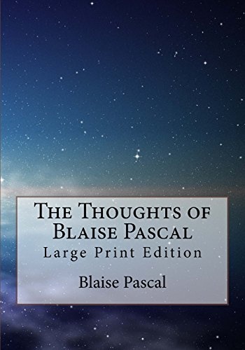 The Thoughts of Blaise Pascal: Large Print Edition