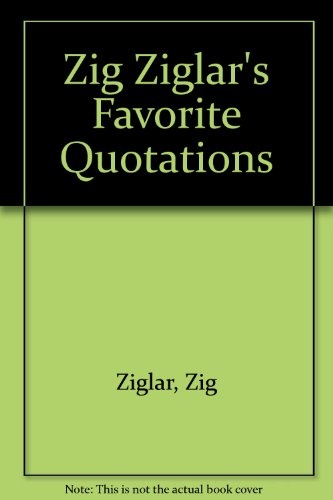 Zig Ziglar's Favorite Quotations