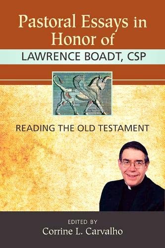 Pastoral Essays in Honor of Lawrence Boadt, CSP: Reading the Old Testament