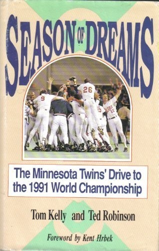 Season of Dreams: The Minnesota Twins' Drive to the 1991 World Championship