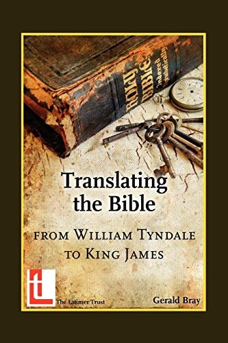 Translating the Bible: From William Tyndale to King James