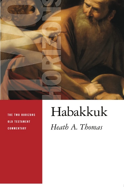 Habakkuk (Two Horizons Old Testament Commentary)