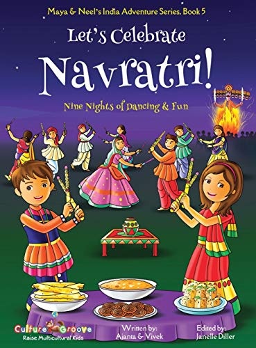 Let's Celebrate Navratri! (Nine Nights of Dancing & Fun) (Maya & Neel's India Adventure Series, Book 5) (5)