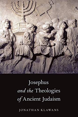 Josephus and the Theologies of Ancient Judaism