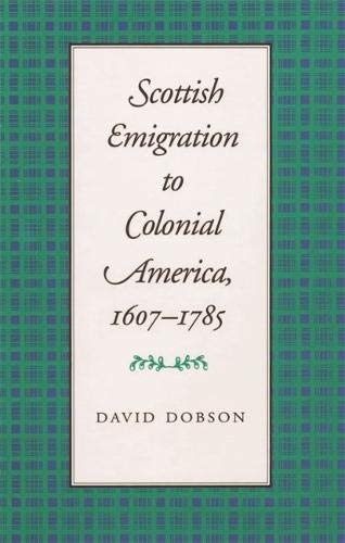 Scottish Emigration to Colonial America, 1607â1785