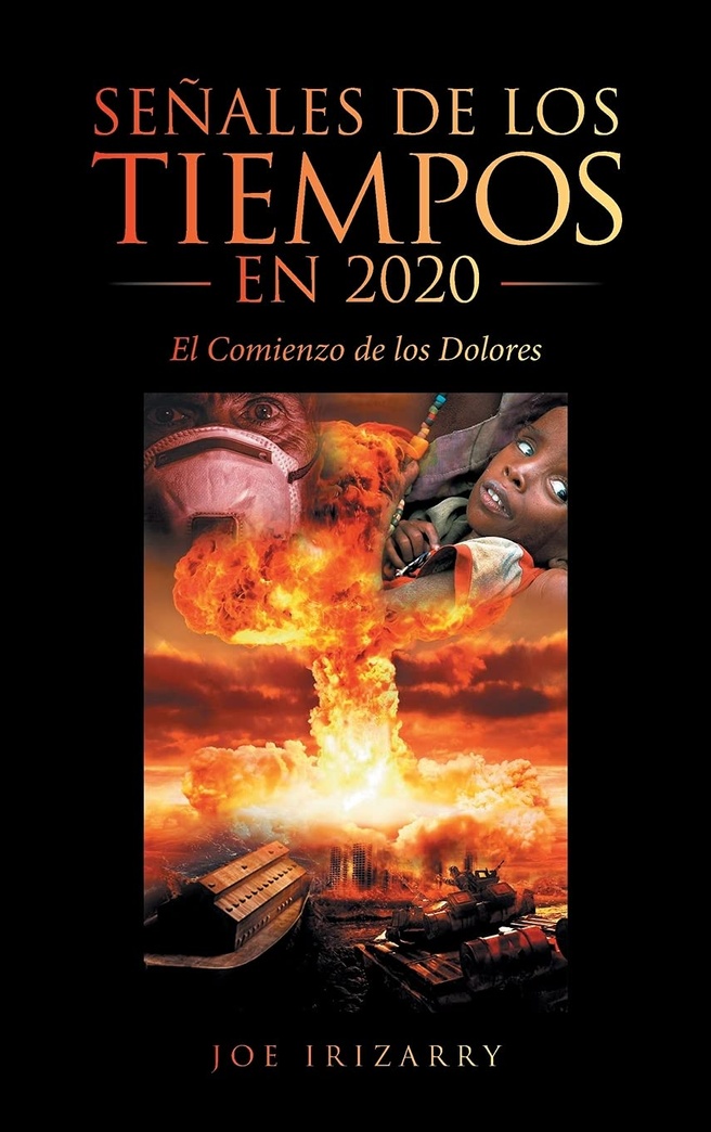Señales De Los Tiempos En 2020: El Comienzo De Los Dolores (Spanish Edition)