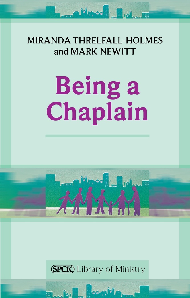 Being a Chaplain (The SPCK Library of Ministry)