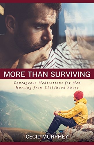 More Than Surviving: Courageous Meditations for Men Hurting from Childhood Abuse