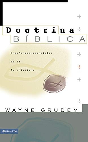 Doctrina Biblica: EnseÃ±anzas esenciales de la fe cristiana