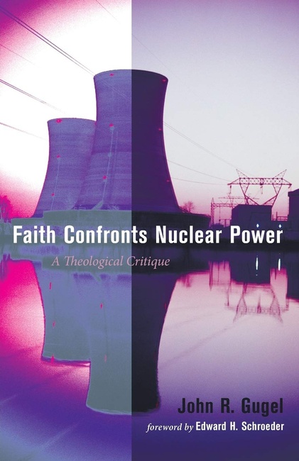 Faith Confronts Nuclear Power: A Theological Critique