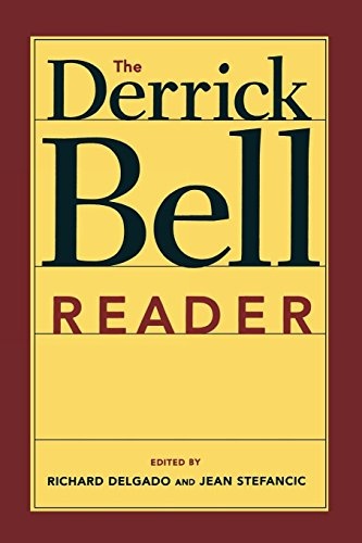 The Derrick Bell Reader (Critical America (75))
