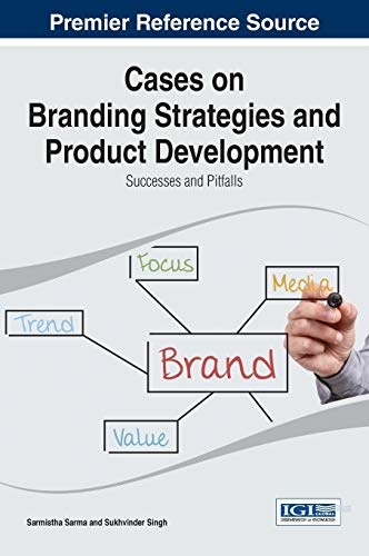 Cases on Branding Strategies and Product Development: Successes and Pitfalls