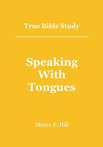 True Bible Study - Speaking With Tongues
