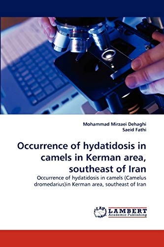 Occurrence of hydatidosis in camels in Kerman area, southeast of Iran: Occurrence of hydatidosis in camels (Camelus dromedarius)in Kerman area, southeast of Iran