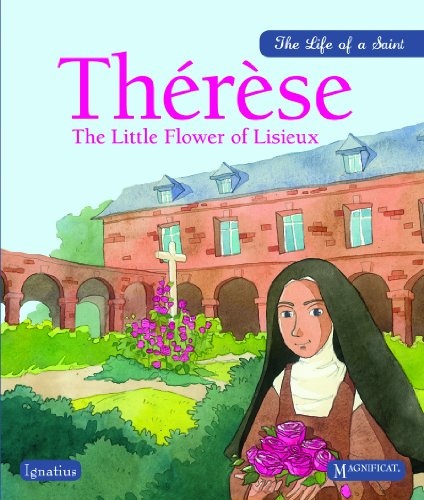 Therese: The Little Flower of Lisieux (Life of a Saint)