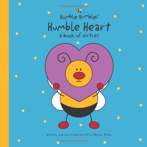 Humble Heart: A Book of Virtues (Humble Bumbles)