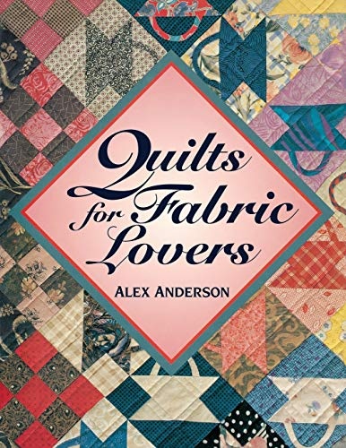 Quilts for Fabric Lovers