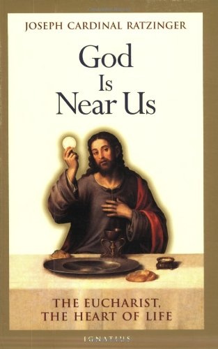God Is Near Us: The Eucharist, the Heart of Life