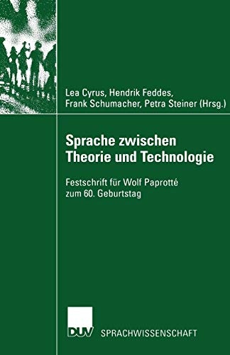 Sprache zwischen Theorie und Technologie / Language between Theory and Technology: Festschrift fÃ¼r Wolf PaprottÃ© zum 60. Geburtstag /Studies in Honour ... (Sprachwissenschaft) (German Edition)