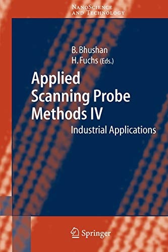 Applied Scanning Probe Methods IV: Industrial Applications (NanoScience and Technology)