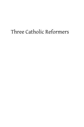 Three Catholic Reformers: of the Fifteen Century