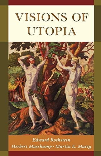 Visions of Utopia (New York Public Library Lectures in Humanities)