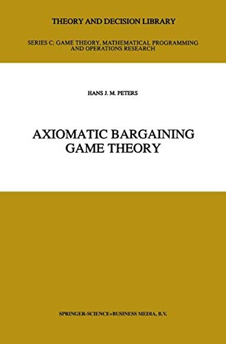 Axiomatic Bargaining Game Theory (Theory and Decision Library C)