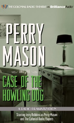 Perry Mason and the Case of the Howling Dog: A Radio Dramatization (Perry Mason (A Radio Dramatization))