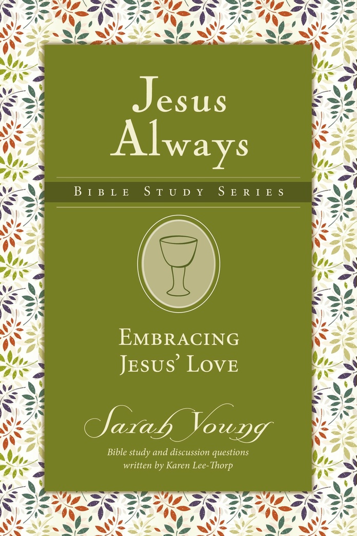 Embracing Jesus' Love (Jesus Always Bible Studies)