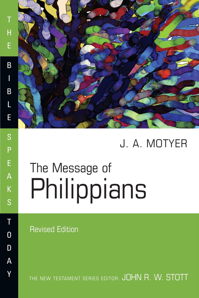 The Message of Philippians (The Bible Speaks Today Series)
