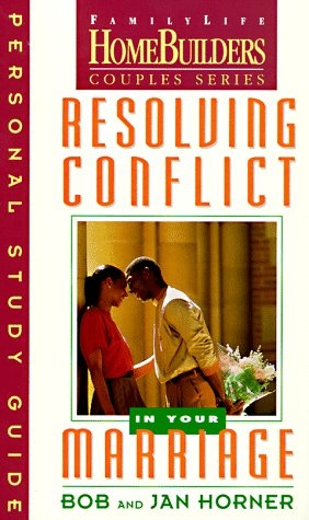Resolving Conflict in Your Marriage (Family Life Homebuilders Couples Series (Regal))