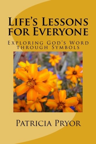 Life's Lessons for Everyone: Exploring God's Word through Symbols
