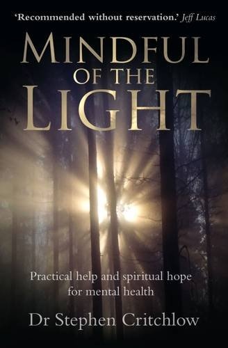 Mindful of the Light: Practical Help and Spiritual Hope for Mental Health