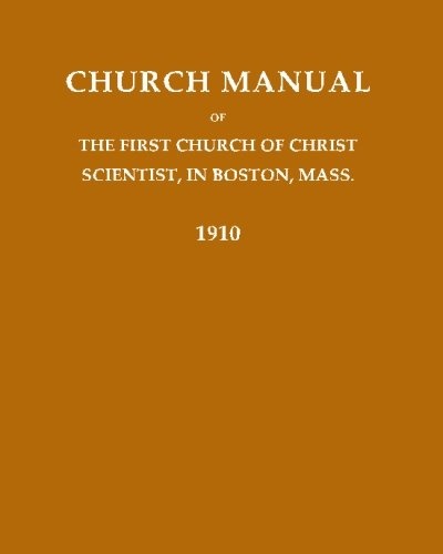 The First Church of Christ Scientist: Church Manual - 88th Ed.