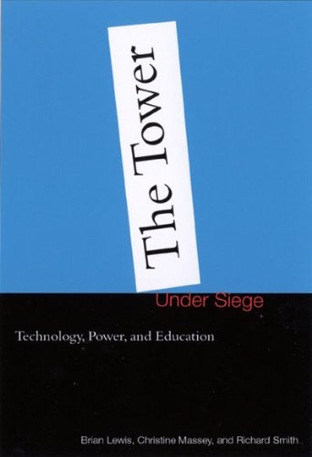 The Tower under Siege: Technology, Power, and Education