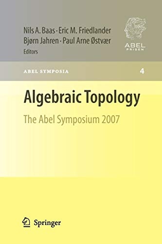 Algebraic Topology: The Abel Symposium 2007 (Abel Symposia, 4)