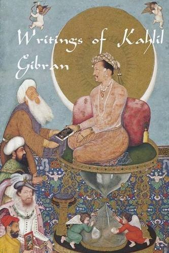Writings of Kahlil Gibran: The Prophet, the Madman, the Wanderer, and Others