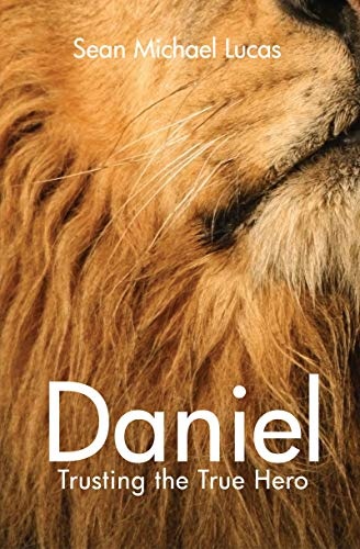 Daniel: Trusting the true hero