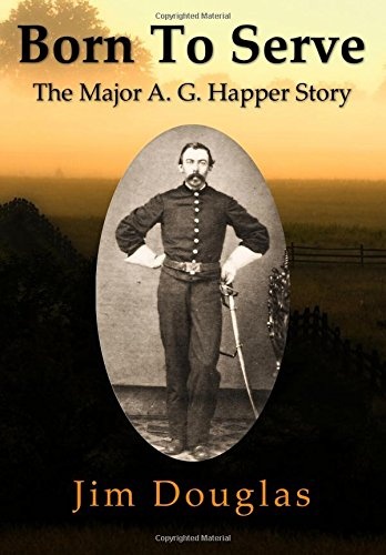 Born To Serve: The Major A.G. Happer Story