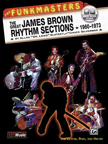 The Funkmasters -- The Great James Brown Rhythm Sections 1960-1973: For Guitar, Bass and Drums, Book & Online Audio (Manhattan Music Publications)
