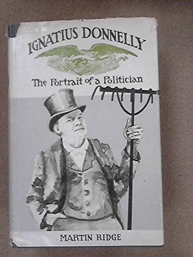 Ignatius Donnelly: The Portrait of a Politician