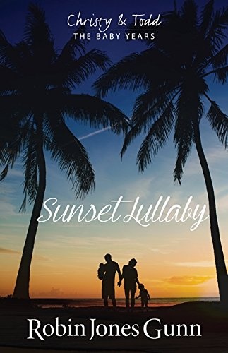 Sunset Lullaby, Christy & Todd The Baby Years Book 3 (Volume 3)