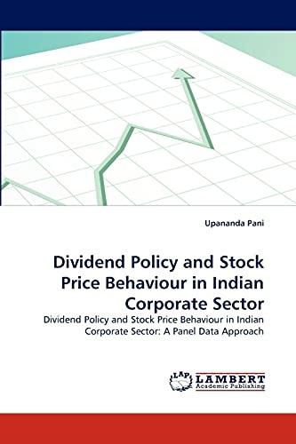 Dividend Policy and Stock Price Behaviour in Indian Corporate Sector: Dividend Policy and Stock Price Behaviour in Indian Corporate Sector: A Panel Data Approach
