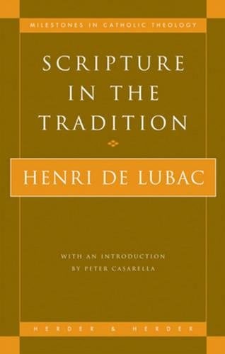 Scripture in the Tradition (Milestones in Catholic Theology)