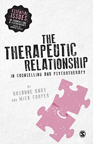 The Therapeutic Relationship in Counselling and Psychotherapy (Essential Issues in Counselling and Psychotherapy - Andrew Reeves)
