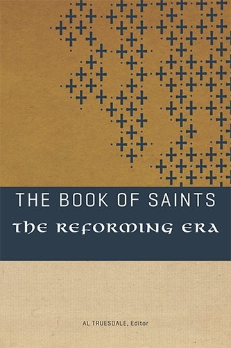 The Book of Saints: The Reforming Era